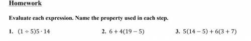 Evaluate each expression. Name the property used in each step.