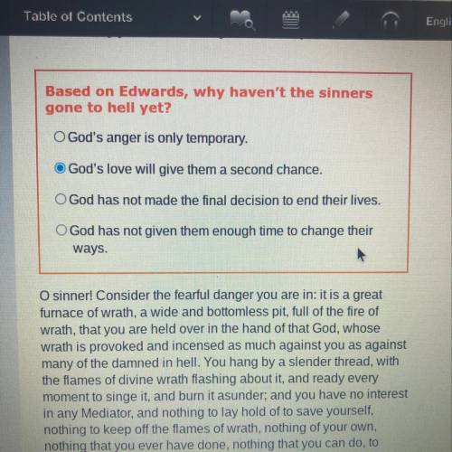 Based on Edwards, why haven't the sinners

gone to hell yet?
O God's anger is only temporary.
God'
