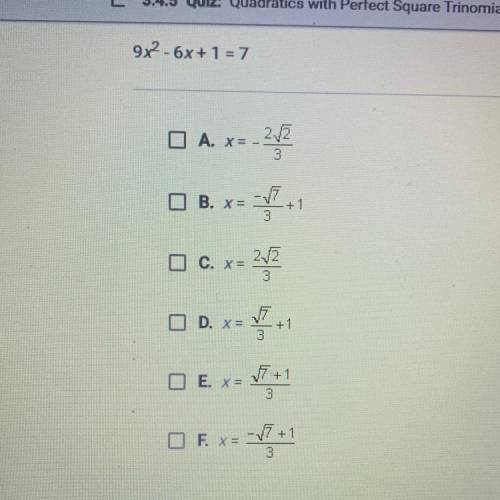Which of the following are solutions to the equation below?

Check all that apply.
9x2 - 6x + 1 =