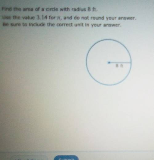 Find the area of a circle with the radius 8 ft use the value 3.44 square root and do not round your