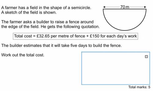 Please help me!

A farmer has a field in the shape of a semicircle. A sketch of the field is shown