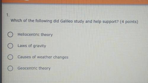 Scientific revolution, which of the following did Galileo study and help support?