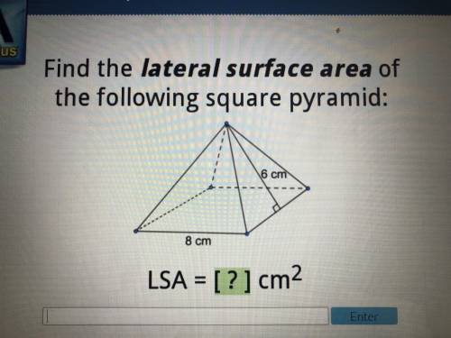 Find the lateral surface area of the following square pyramid