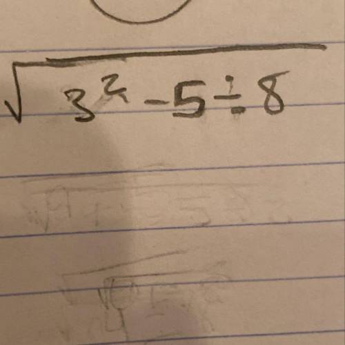 Square root of two squared -5÷8￼