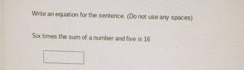 write an equation for the sentence. (Do not use any spaces) six times the sum of a number and five