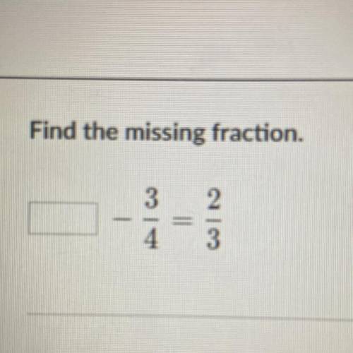 Find the missing fraction.
3
2
3