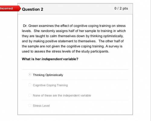 Dr. Green examines the effect of cognitive coping training on stress levels. She randomly assigns h