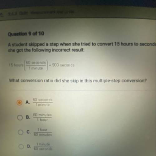 A student skipped a step when she tried to convert 15 hours to seconds, and

she got the following