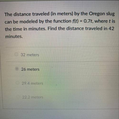 the distance traveled (in meters) by the oregon slug can be modeled by the function f (t) = 0.7t, w