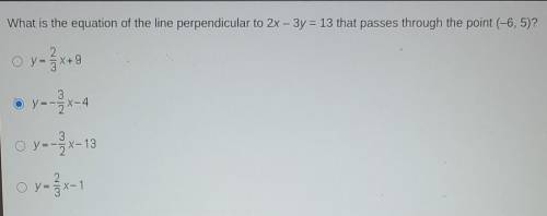 What is the equation of the line perpendicular to 2x - 3y = 13 that passes through the point (-6,5)