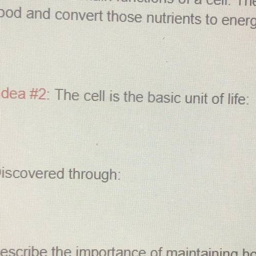 -Idea #2: The cell is the basic unit of life:
Discovered through: