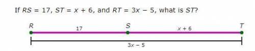 If RS = 17, ST = x + 6, and RT = 3x - 5, What is ST.