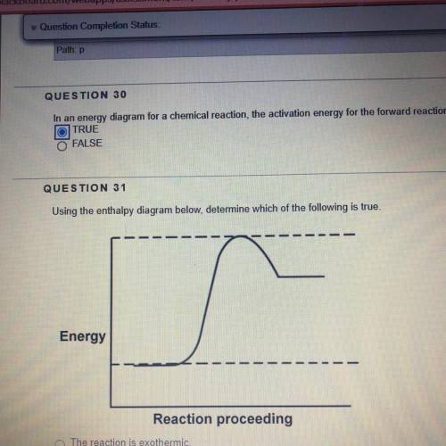 Using the enthalpy diagram below, determine which of the following is true.

1. The reaction is ex