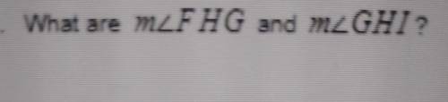 What are M<FHG and M<GHI? please help me