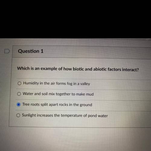 Which is an example of how biotic and abiotic factors interact?