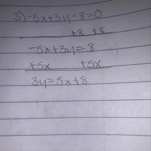 3y = 5x+8
Simplify it in y = mx + b
Form
