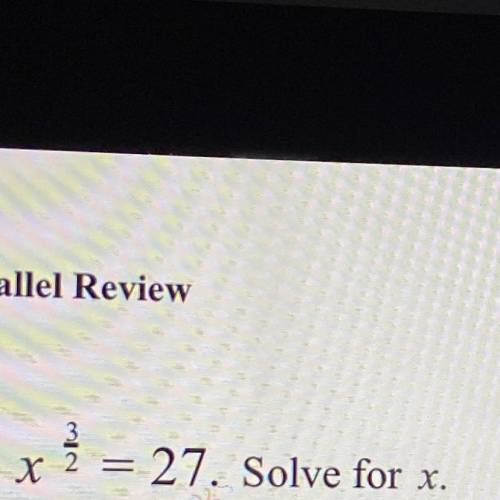 X 3/2 = 27 solve for x