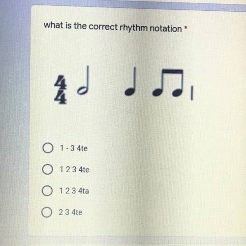 What is the correct rhythm notation
1 - 3 4te
1 2 3 4te
1 2 3 4ta
2 3 4te