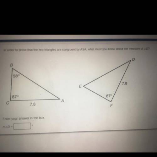 Please help!!

In order to prove that the two triangles are congruent by ASA, what must you know a