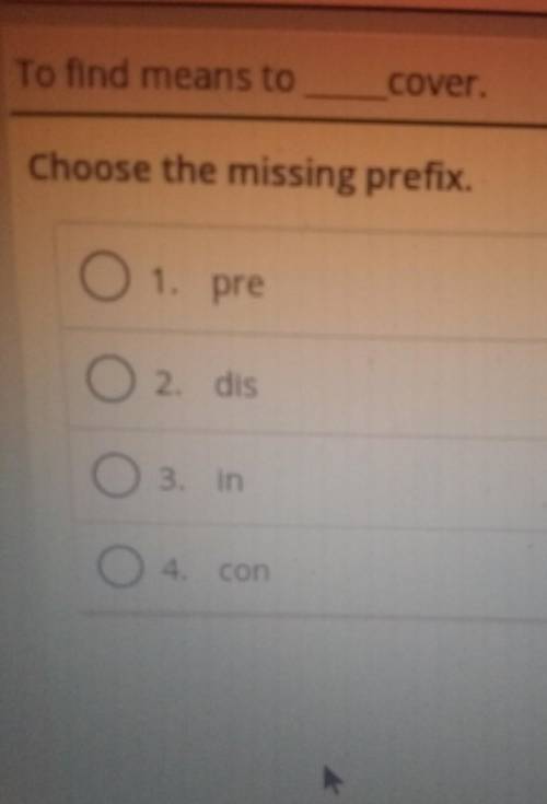 To find means to cover. Choose the missing prefix.  1. pre 2. dis 3. in 4. con