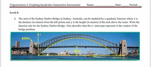 The arch of the Sydney harbor bridge in Sydney, Australia, can be modeled by a quadratic function w