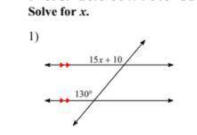 Solve for angle x (angle measurement)angle 1) 15x+10angle 2) 130°