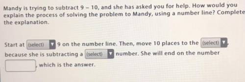 Mandy is trying to subtract 9 - 10, and she has asked you for help. How would you explain the proce