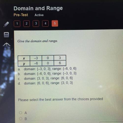 Give the domain and range.

-3
3
у
-6
6
a domain: 2-3, 0, 3), range: {-6, 0, 6}
b. domain: {-6, 0,