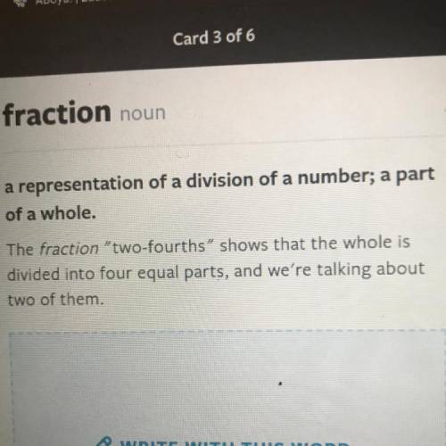 A representation of a division of a number; a part

of a whole.
The fraction two-fourths shows th