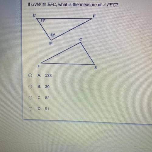 Geometry HW! PLS HELP!
If UVW =~(congruent symbol) EFC, what is the measure of