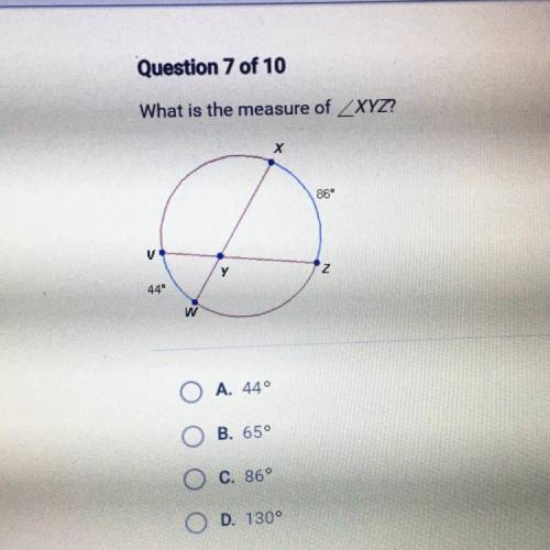 PLEASE HELP I NEED THIS ASAP!!
What is the measure of XYZ? A.44 b.65 c.86 d.130
