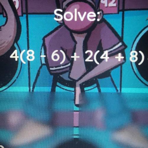 4(8-6)+2(4+8)
Solve?