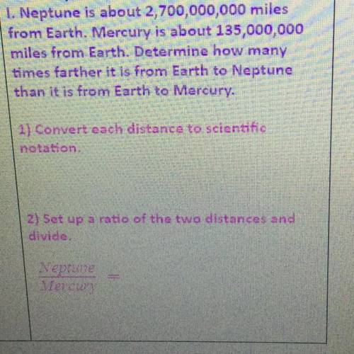 PLZZ HELP! WILL MARK BRAINLIEST!!

Neptune is about 2,700,000,000 miles
from Earth. Mercury is abo