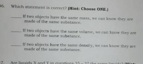 46. Which statement is correct? (Hint: Choose ONE.) If two objects have the same mass, we can know