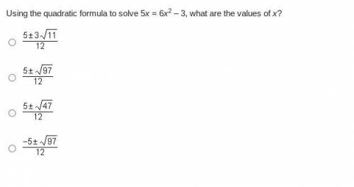 Using the quadratic formula to solve 5x = 6x^2 – 3, what are the values of x?