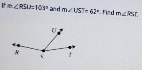 If m RSU=103° and m UST=62°. Find m RST
