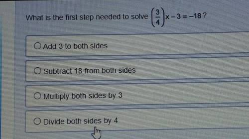 What is the first step needed to solve x-3 =-18? O Add 3 to both sides O Subtract 18 from both side