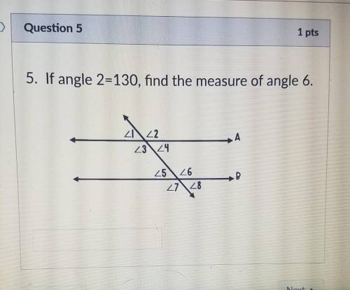 if angle two equals 130 find the measure of angle 6 and the answer is not 50 or 130 willmark braini