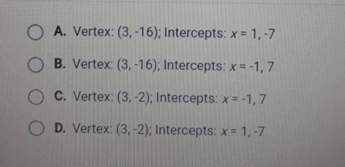 What are the vertex and x-intercepts of the graph of the function below? y = x2 - 6x-7