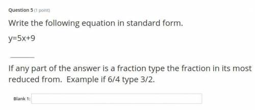 Write the following equation in standard form.
y=5x+9