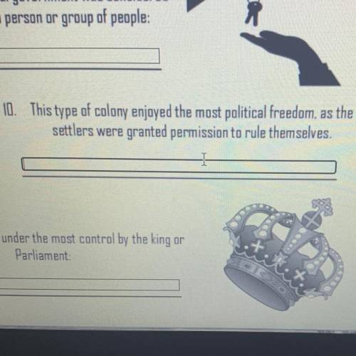 What type of colony enjoyed the most political freedom, as the settlers were

granted permission t