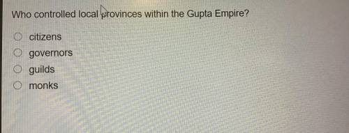 Gupta Empire. Which choice? Thanks
