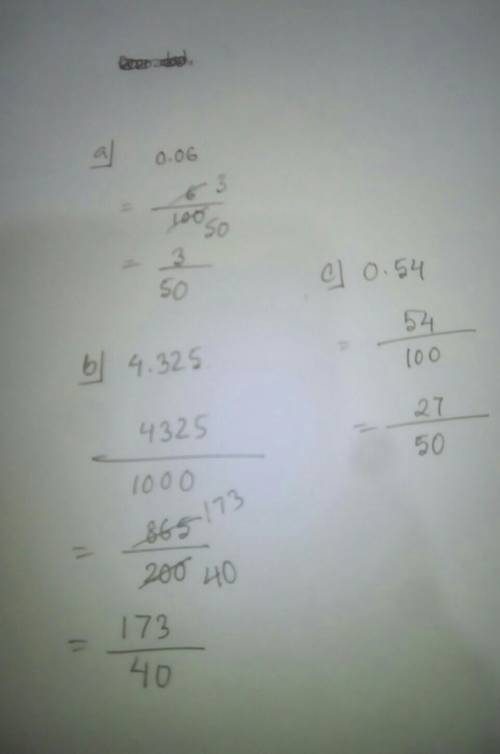 Convert these decimals to the lowest form in fractions
a)0.06
b)4.325
c)0.54