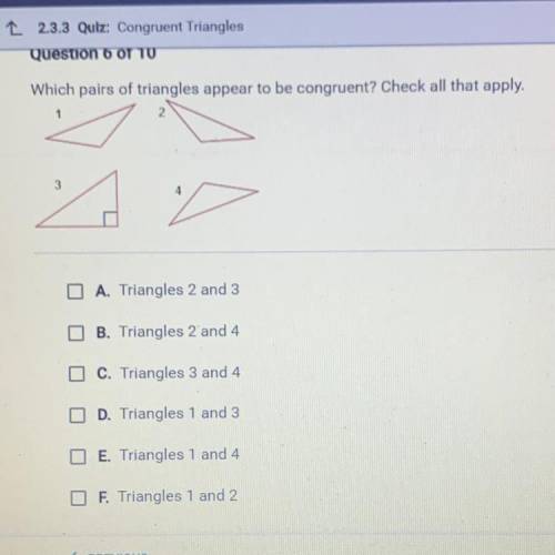 Which pairs of triangles appear to be congruent? Check all that apply.

A. Triangles 2 and 3
B. Tr
