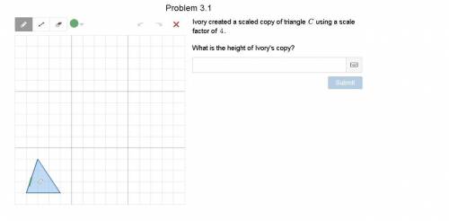 Ivory created a scaled copy of triangle C using a scale factor of 4.

What is the height of Ivory'