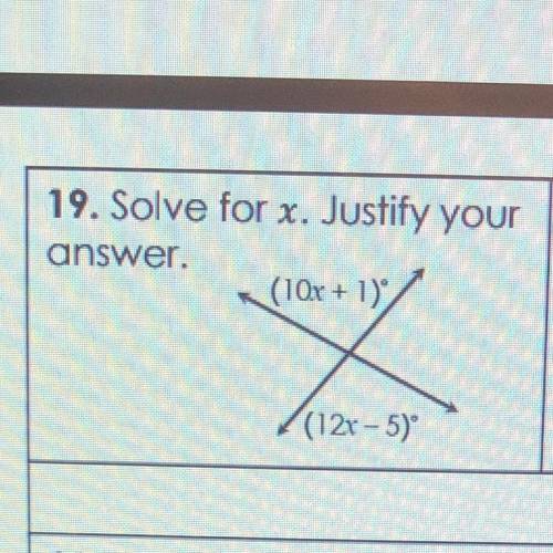 Solve for x. Justify your
answer. .
(10x + 193)
(12x - 5)