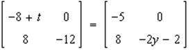 Find the values of the variables (Matrices)

A) t=5, y=3
B)t=13 , y=5 
C)t=3 , y=7
D) t=3 , y=5