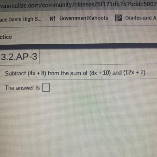 Subtract (4x+8) from the sum of (8x + 10) and (12x+2).
Need help ASAP