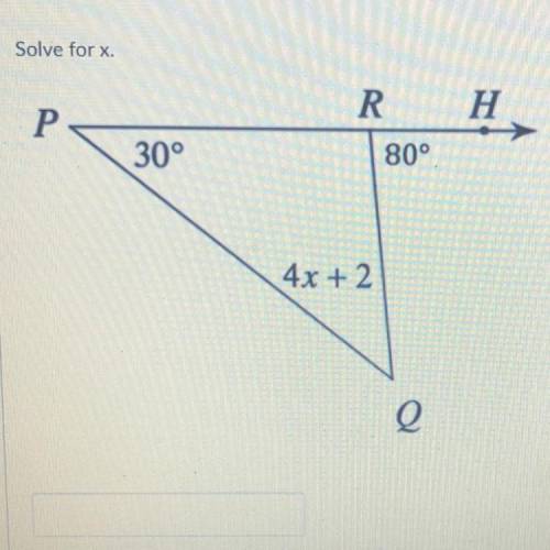 Solve for x.
R
H
Р
30°
80°
4x + 2
l