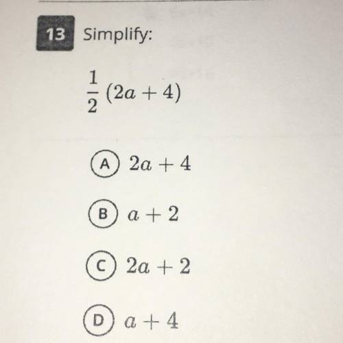 Simplify 1/2 (2a+4) please